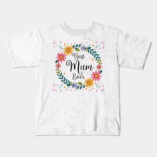 Best Mum Ever Kids T-Shirt